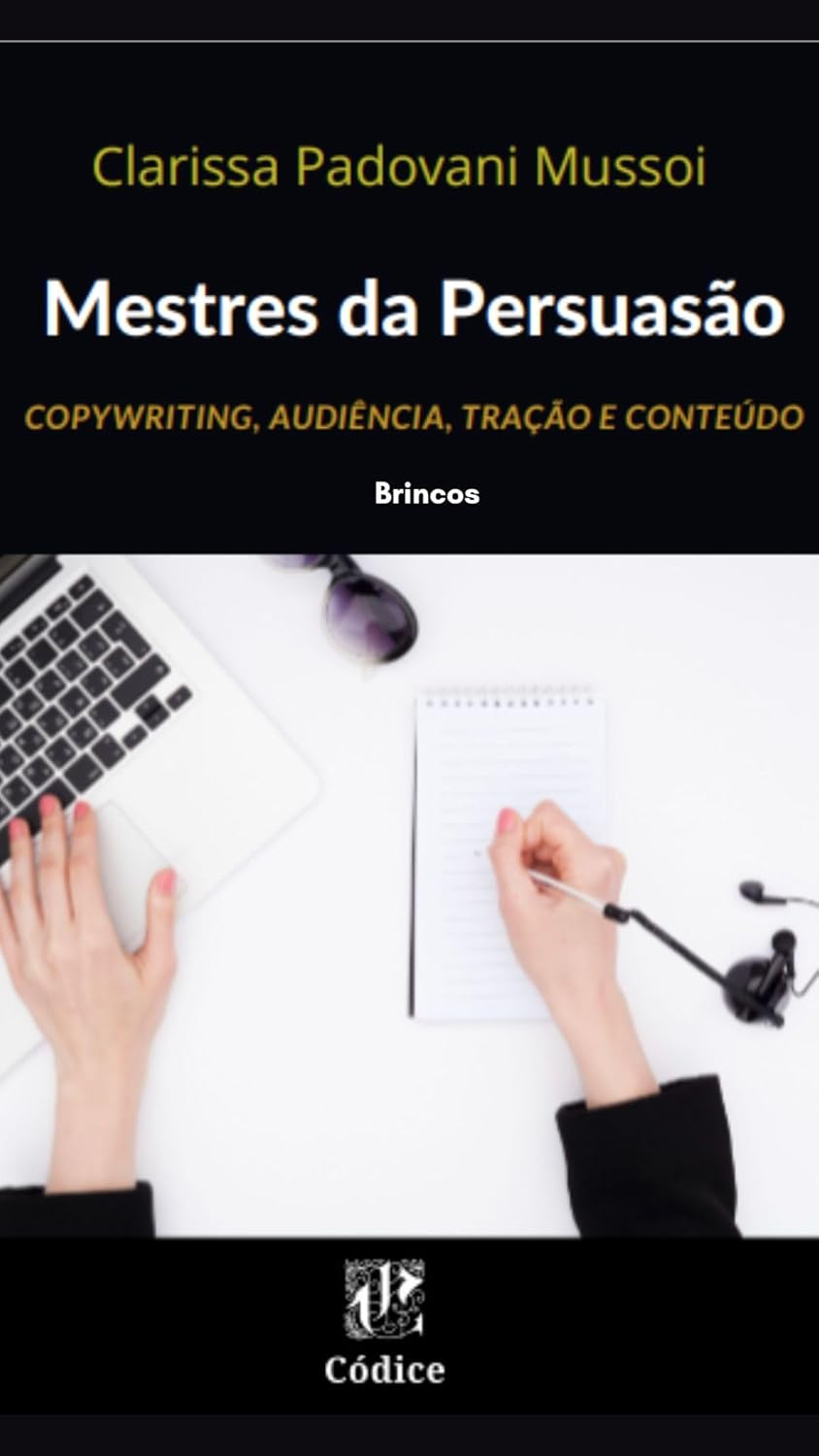Mestres da Persuasão: copywriting, audiência, tração e conteúdo (Portuguese Edition)