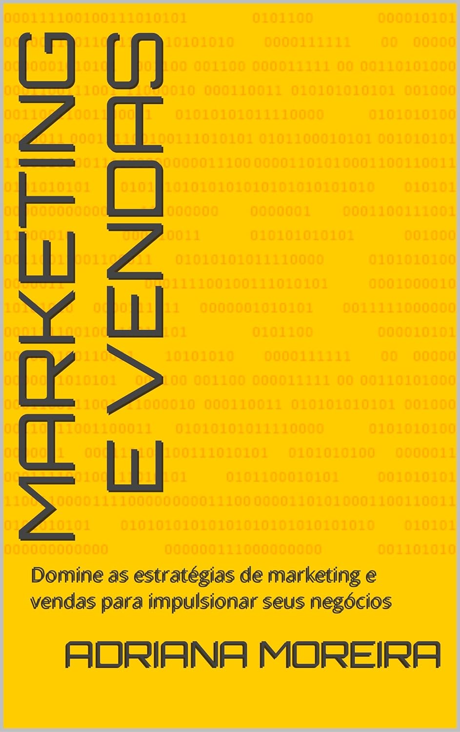 Marketing e Vendas: Domine as estratégias de marketing e vendas para impulsionar seus negócios (Portuguese Edition)