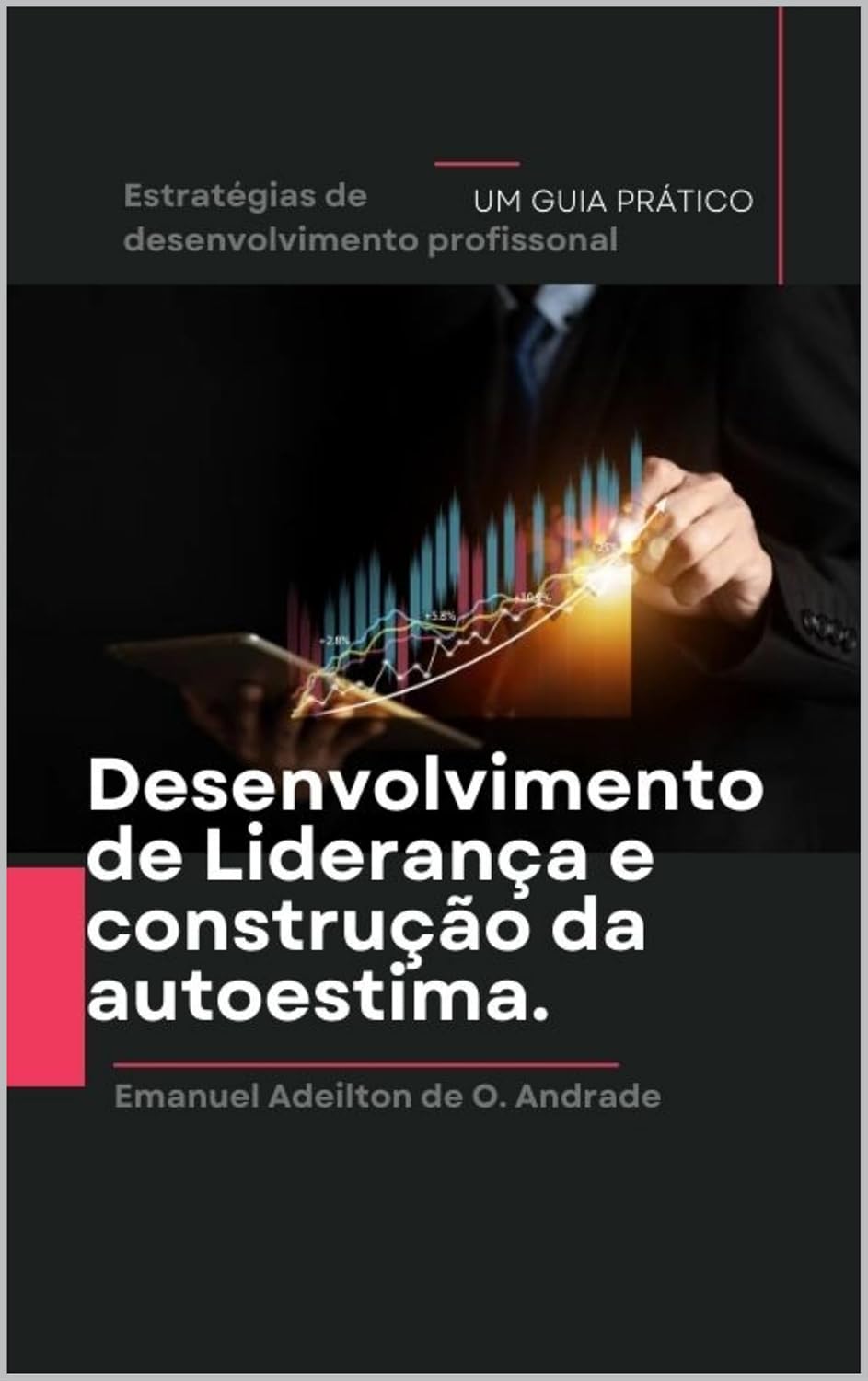 Desenvolvimento de Liderança e construção da autoestima. (Portuguese Edition)