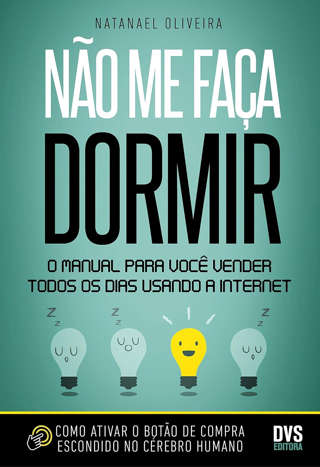 Não me faça dormir: O manual para você vender todos os dias usando a Internet (Portuguese Edition)